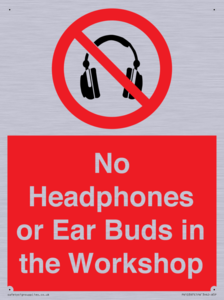 No Headphones or Ear Buds in the Workshop